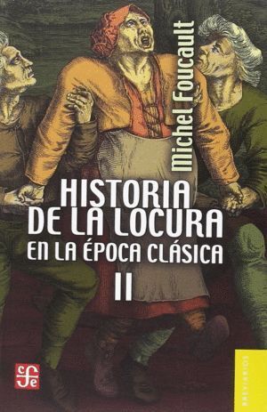 HISTORIA DE LA LOCURA EN LA EPOCA CLASICA VOL 2
