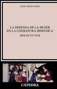 DEFENSA DE LA MUJER EN LA LITERATURA HISPANICA,LA