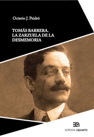 TOMAS BARRERA LA ZARZUELA DE LA DESMEMORIA