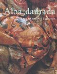 ALBA DAURADA. L'ART DEL RETAULE A CATALUNYA: 1600-1792 CIRCA