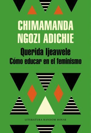 QUERIDA IJEAWELE O COMO EDUCAR EN EL FEMINISMO