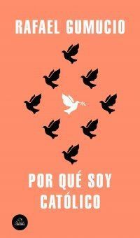 POR QUE SOY CATOLICO