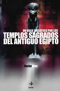 UN VIAJE INICIATICO TEMPLOS SAGRADOS ANTIGUO EGIPTO
