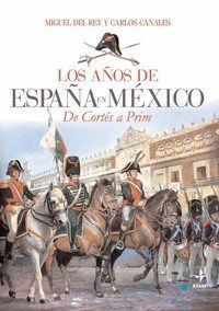 AÑOS DE ESPAÑA EN MEXICO DE CORTES A PRIM
