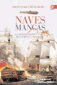 NAVES MANCAS ARMADA ESPAÑOLA A VELA DE LAS DUNAS A TRAFALGAR
