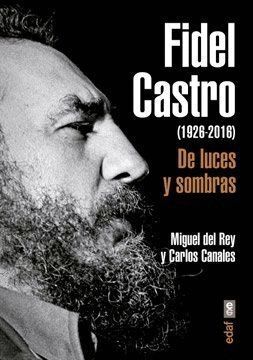 FIDEL CASTRO 1926-2016 DE LUCES Y SOMBRAS