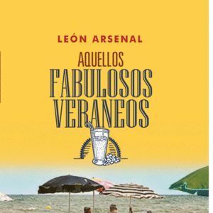 AQUELLOS FABULOSOS VERANEOS