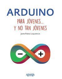 ARDUINO PARA JOVENES Y NO TAN JOVENES