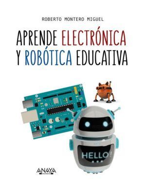 APRENDE ELECTRONICA Y ROBOTICA EDUCATIVA