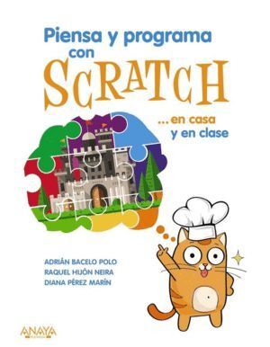 PIENSA Y PROGRAMA CON SCRATCH EN CASA Y EN CLASE