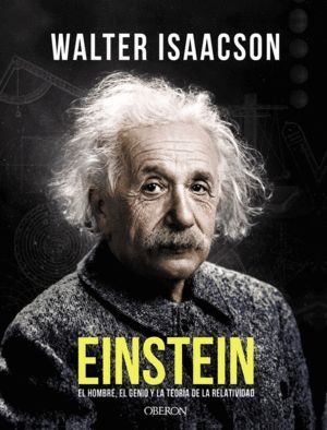 EINSTEIN EL HOMBRE EL GENIO Y LA TEORIA DE LA RELATIVIDAD