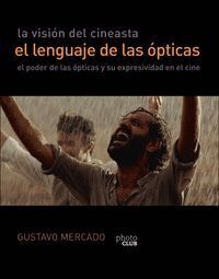 LA VISION DEL CINEASTA. EL LENGUAJE DE LAS LENTES