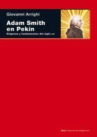 ADAM SMITH EN PEKIN  ORIGENES Y FUNDAMENTOS DEL SIGLO XXI