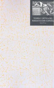 TEORIA Y CRITICA DEL ROMANTICISMO ESPAÑOL
