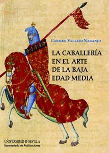 CABALLERIA EN EL ARTE DE LA BAJA EDAD MEDIA,LA