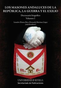 MASONES ANDALUCES 2 VOL REPUBLICA LA GUERRA Y EL EXILIO,LOS
