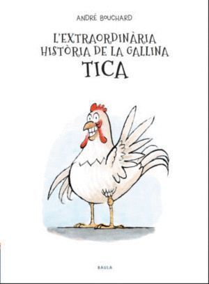 LEXTRAORDINÀRIA HISTÒRIA DE LA GALLINA TICA