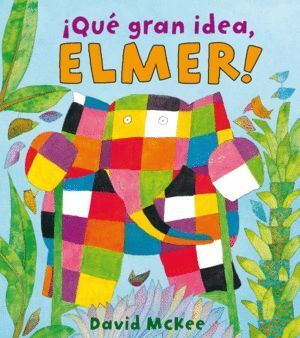 QUE GRAN IDEA ELMER