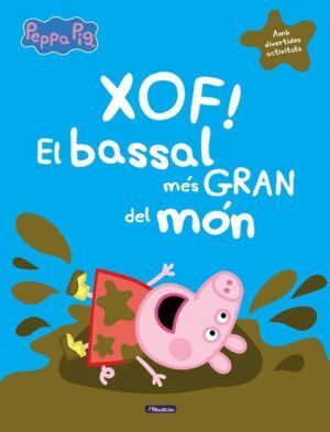 PORQUETA PEPPA. EL BASSAL MES GRAN DEL MON,LA