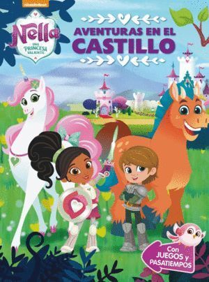 AVENTURAS EN EL CASTILLO (NELLA, UNA PRINCESA VALIENTE. ACTI