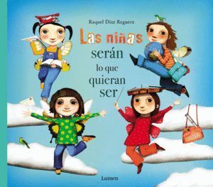 NIÑAS SERAN LO QUE QUIERAN SER,LAS