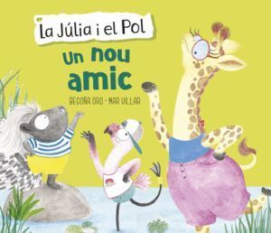 UN NOU AMIC (LA JULIA I EL POL)