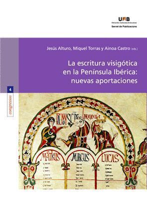 ESCRITURA VISIGOTICA EN LA PENINSULA IBERICA: NUEVAS APORTAC