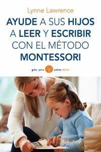 AYUDE A SUS HIJOS A LEER Y ESCRIBIR CON METODO MONTESSORI
