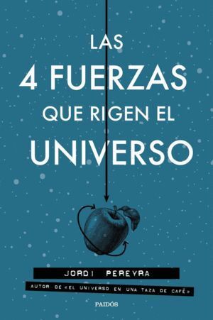 4 FUERZAS QUE RIGEN EL UNIVERSO,LAS