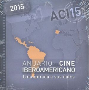 ANUARIO DEL CINE IBEROAMERICANO 2015 UNA MIRADA A SUS DATOS