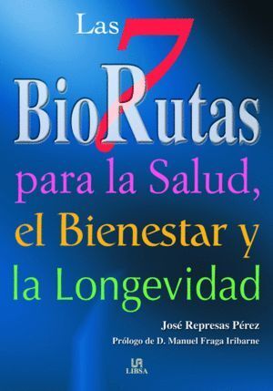 7 BIORUTAS PARA LA SALUD, EL BIENESTAR Y LA LONGEVIDAD,LAS