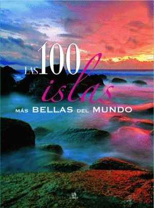 100 ISLAS MAS BELLAS DEL MUNDO,LAS