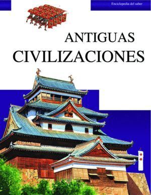 ANTIGUAS CIVILIZACIONES  ENCICLOPEDIA DEL SABER 12