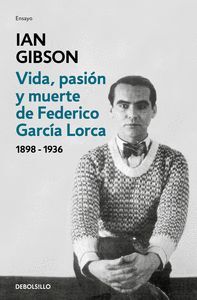 VIDA PASION Y MUERTE DE FEDERICO GARCIA LORCA