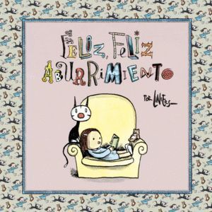 FELIZ FELIZ ABURRIMIENTO