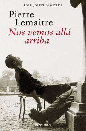 NOS VEMOS ALLA ARRIBA LOS HIJOS DEL DESASTRE 1