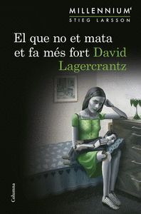QUE NO ET MATA ET FA MES FORT (SERIE MILLENNIUM 4),EL
