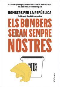 BOMBERS SERAN SEMPRE NOSTRES,ELS