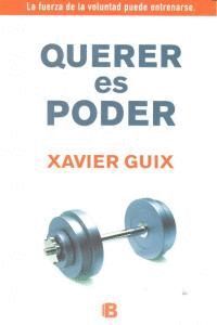 QUERER ES PODER LA FUERZA DE LA VOLUNTAD PUEDE ENTRENARSE