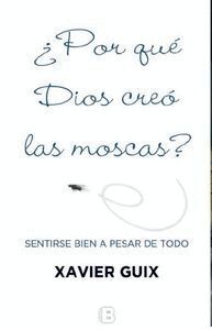 POR QUE DIOS CREO LAS MOSCAS
