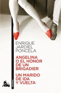 ANGELINA O EL HONOR DE UN BRIGADIER/UN MARIDO DE IDA Y VUELT