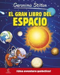 GERÓNIMO STILTON. EL GRAN LIBRO DEL ESPACIO