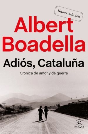 ADIOS CATALUÑA CRONICA DE AMOR Y DE GUERRA