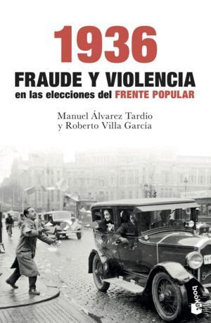 1936 FRAUDE Y VIOLENCIA EN LAS ELECCIONES DEL FRENTE POPUL