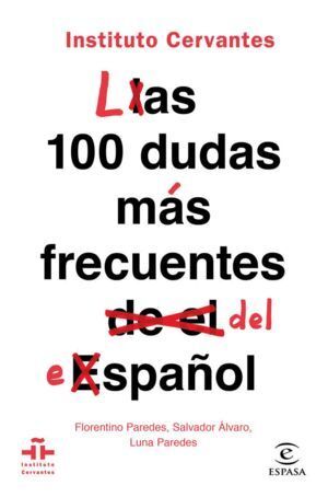100 DUDAS MAS FRECUENTES DEL ESPAÑOL,LAS