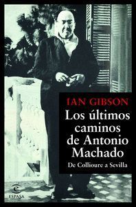 ULTIMOS CAMINOS DE ANTONIO MACHADO,LOS