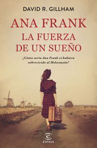 ANA FRANK LA FUERZA DE UN SUEÑO