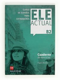 ELE ACTUAL B2 CUADERNO DE EJERCICIOS