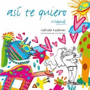 ASI TE QUIERO MAMA