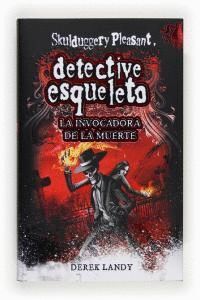DETECTIVE ESQUELETO 6 LA INVOCADORA DE LA MUERTE